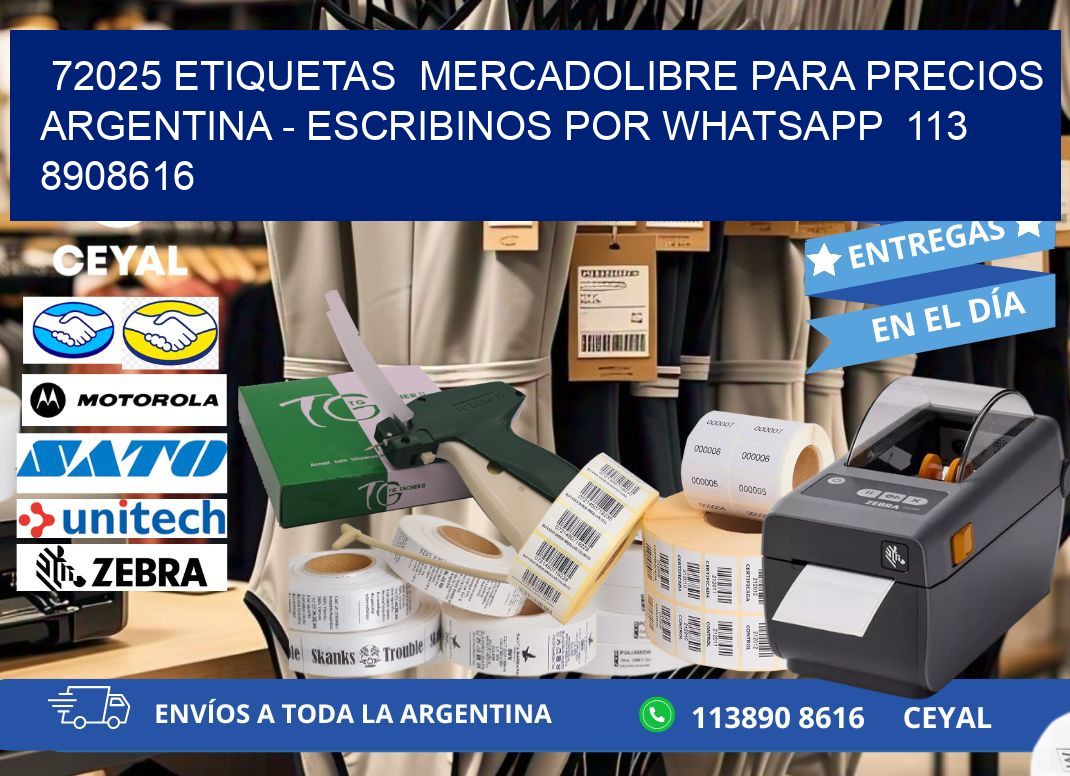 72025 ETIQUETAS  MERCADOLIBRE PARA PRECIOS ARGENTINA - ESCRIBINOS POR WHATSAPP  113 8908616