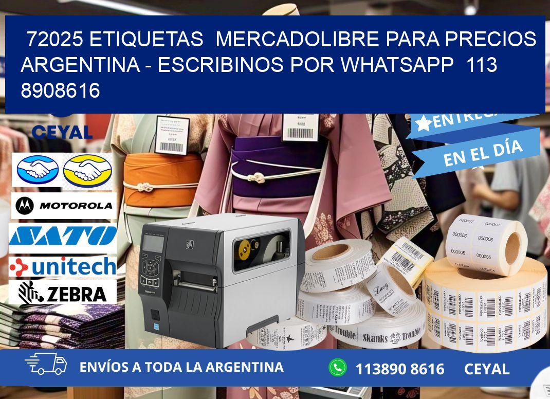 72025 ETIQUETAS  MERCADOLIBRE PARA PRECIOS ARGENTINA - ESCRIBINOS POR WHATSAPP  113 8908616
