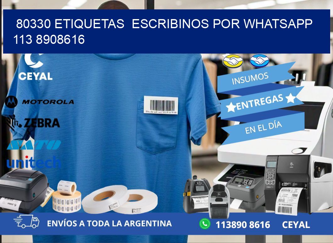 80330 ETIQUETAS  ESCRIBINOS POR WHATSAPP  113 8908616