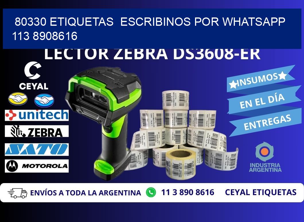 80330 ETIQUETAS  ESCRIBINOS POR WHATSAPP  113 8908616
