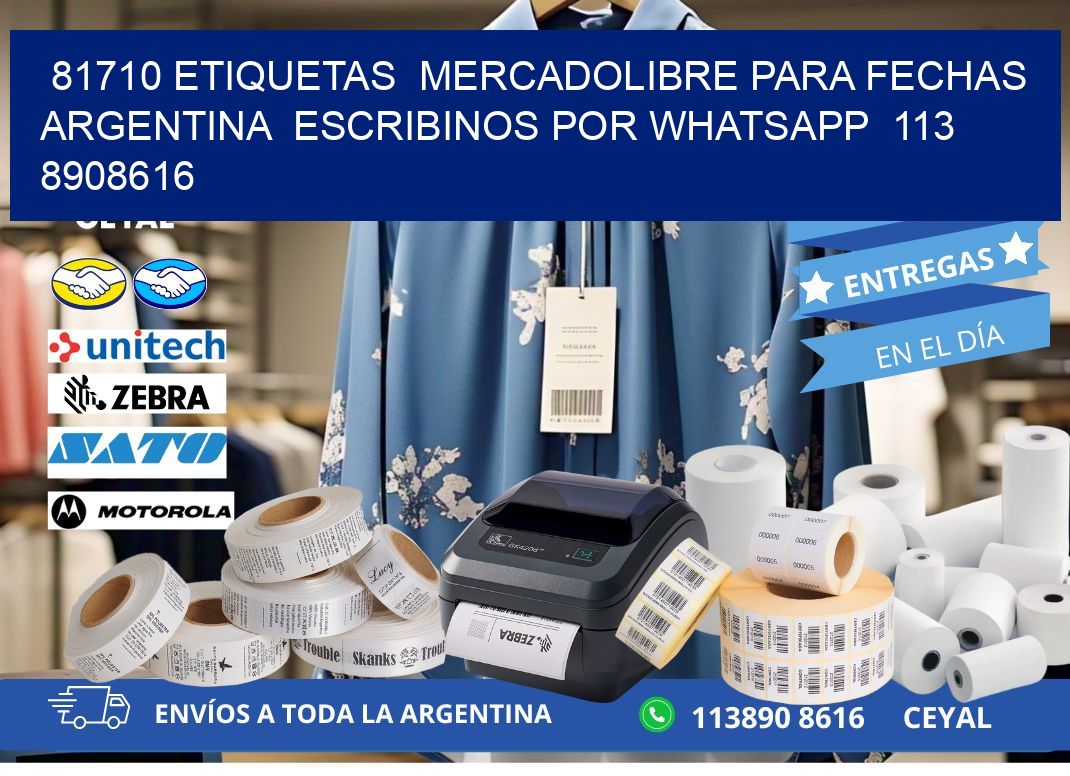 81710 ETIQUETAS MERCADOLIBRE PARA FECHAS ARGENTINA ESCRIBINOS POR WHATSAPP 113 8908616