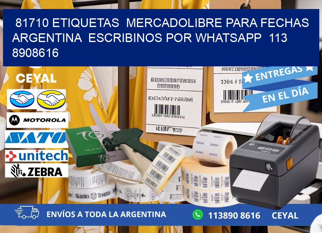 81710 ETIQUETAS MERCADOLIBRE PARA FECHAS ARGENTINA ESCRIBINOS POR WHATSAPP 113 8908616