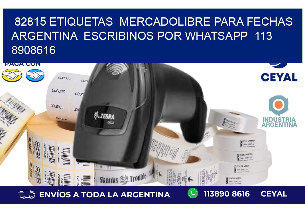 82815 ETIQUETAS  MERCADOLIBRE PARA FECHAS ARGENTINA  ESCRIBINOS POR WHATSAPP  113 8908616