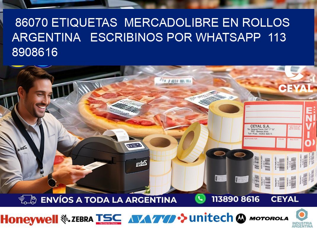 86070 ETIQUETAS  MERCADOLIBRE EN ROLLOS ARGENTINA   ESCRIBINOS POR WHATSAPP  113 8908616