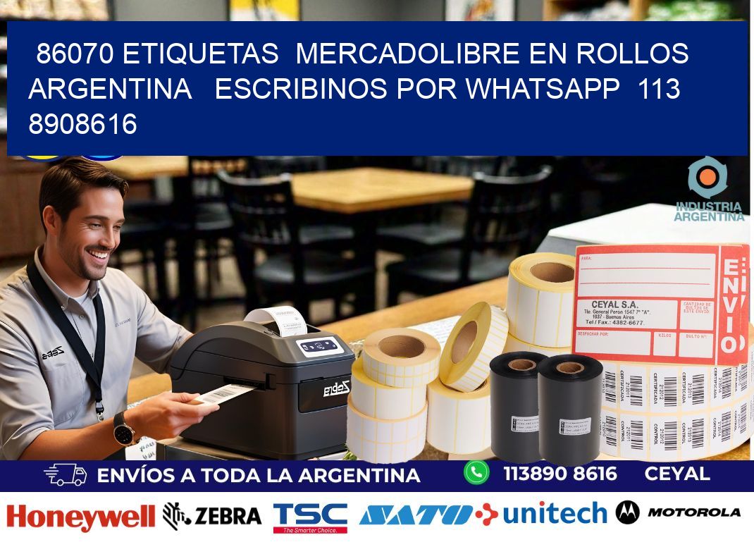 86070 ETIQUETAS  MERCADOLIBRE EN ROLLOS ARGENTINA   ESCRIBINOS POR WHATSAPP  113 8908616