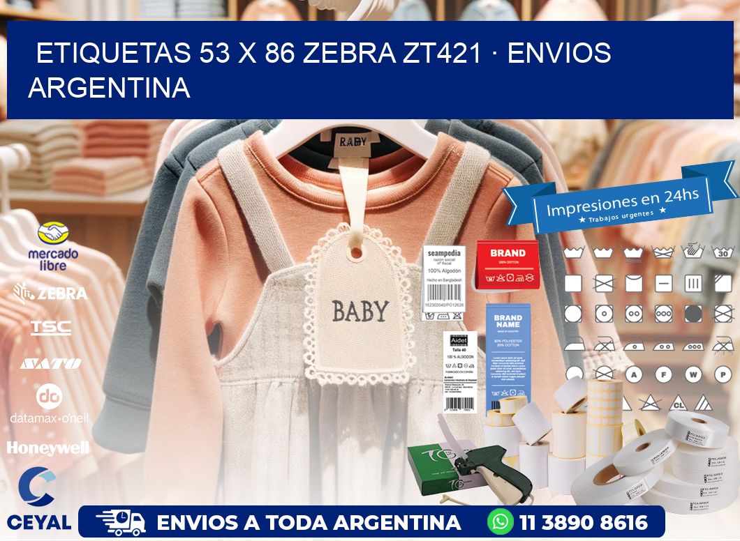 ETIQUETAS 53 x 86 ZEBRA ZT421 · ENVIOS ARGENTINA