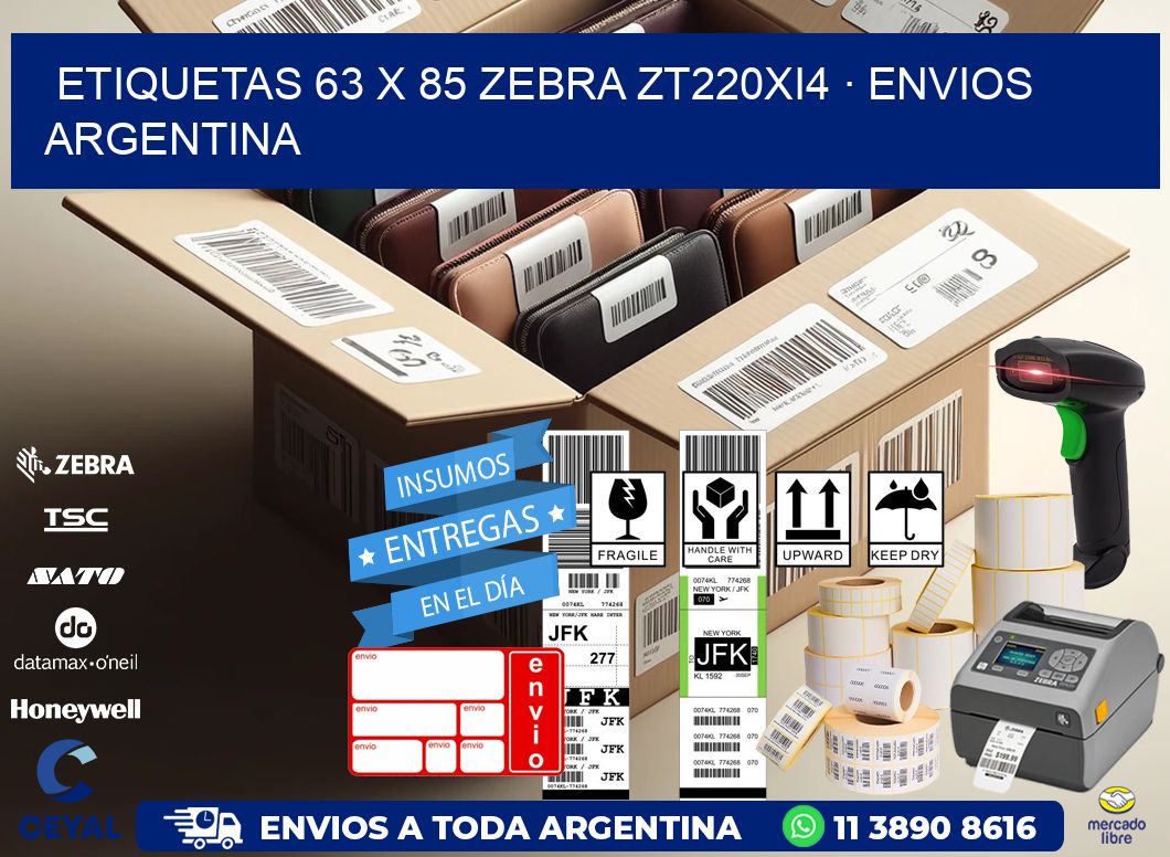 ETIQUETAS 63 x 85 ZEBRA ZT220Xi4 · ENVIOS ARGENTINA