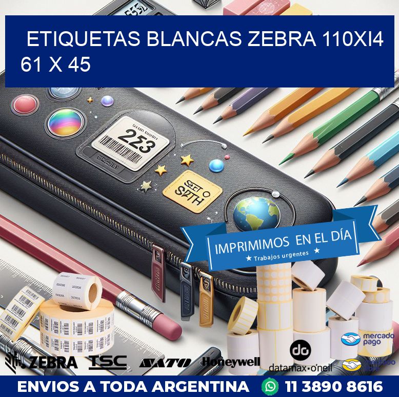ETIQUETAS BLANCAS ZEBRA 110Xi4 61 x 45