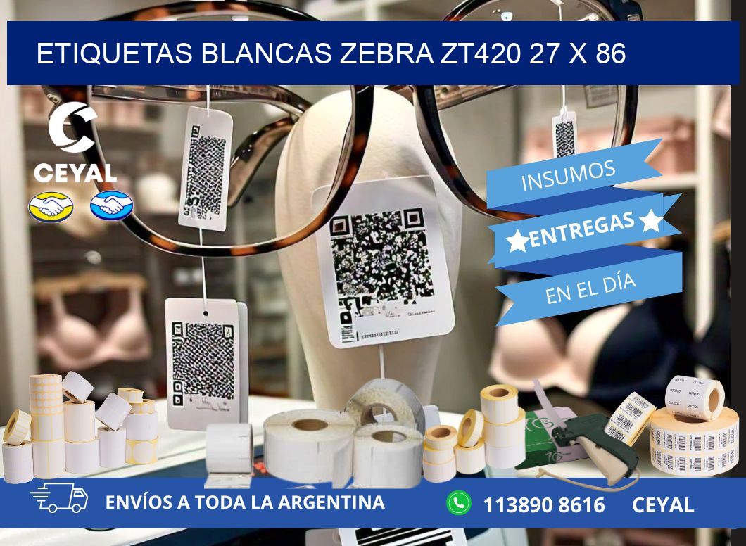ETIQUETAS BLANCAS ZEBRA ZT420 27 x 86