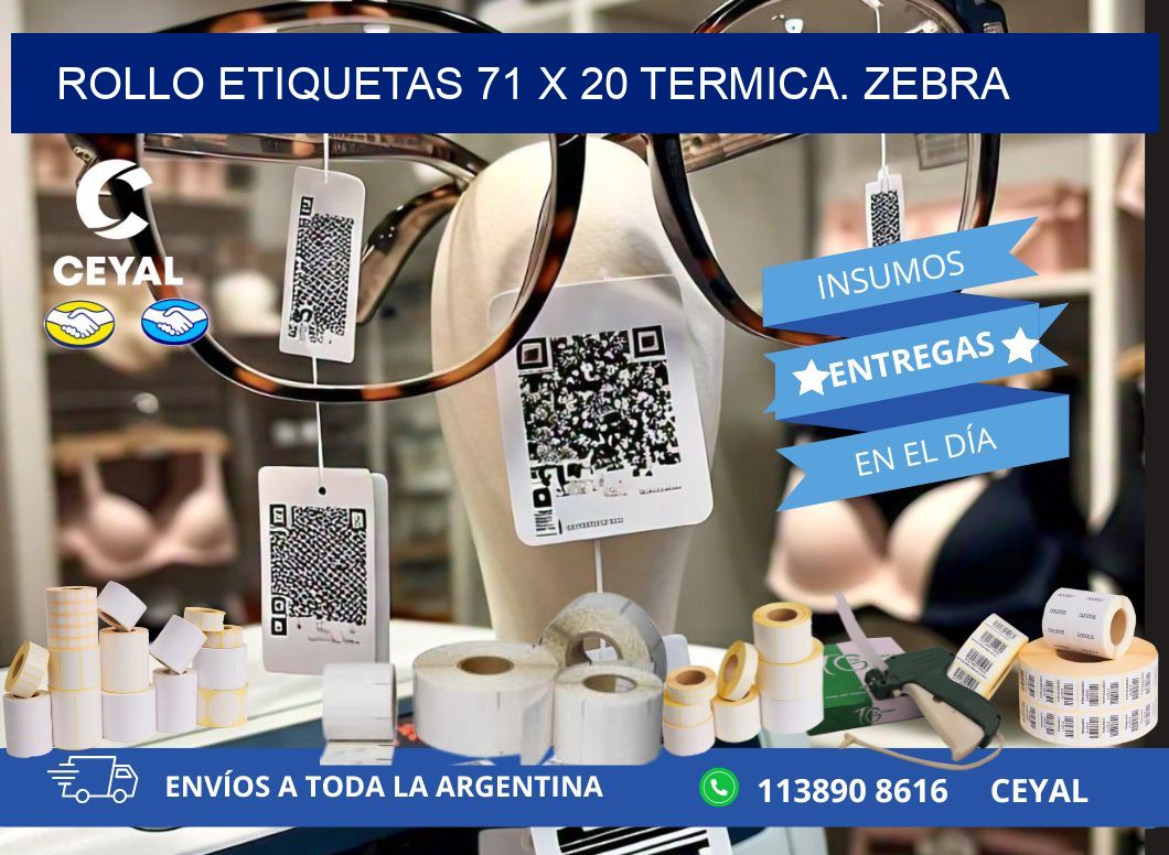 Rollo etiquetas 71 x 20 termica. zebra