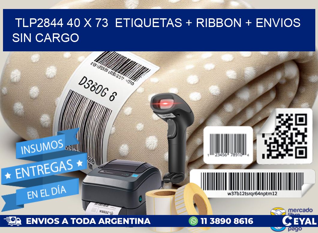 TLP2844 40 x 73  etiquetas + ribbon + envios sin cargo