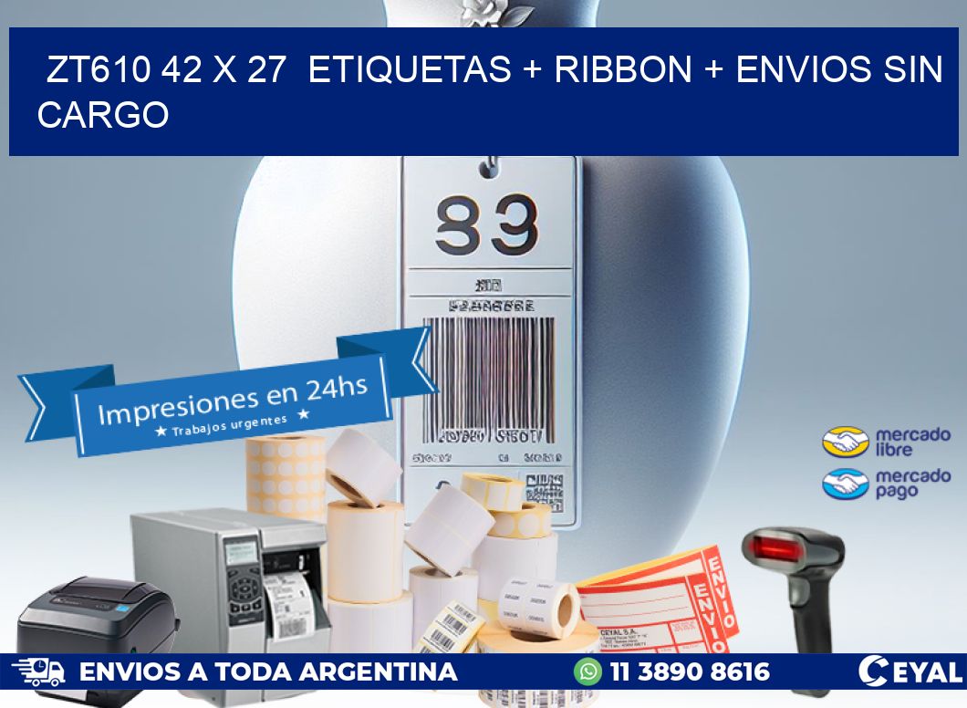 ZT610 42 x 27  etiquetas + ribbon + envios sin cargo