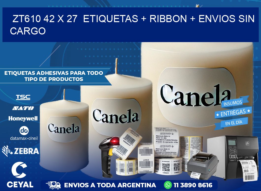 ZT610 42 x 27  etiquetas + ribbon + envios sin cargo