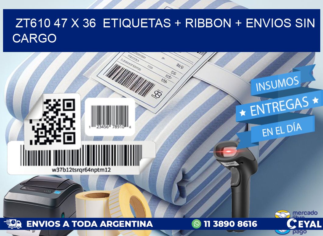 ZT610 47 x 36  etiquetas + ribbon + envios sin cargo