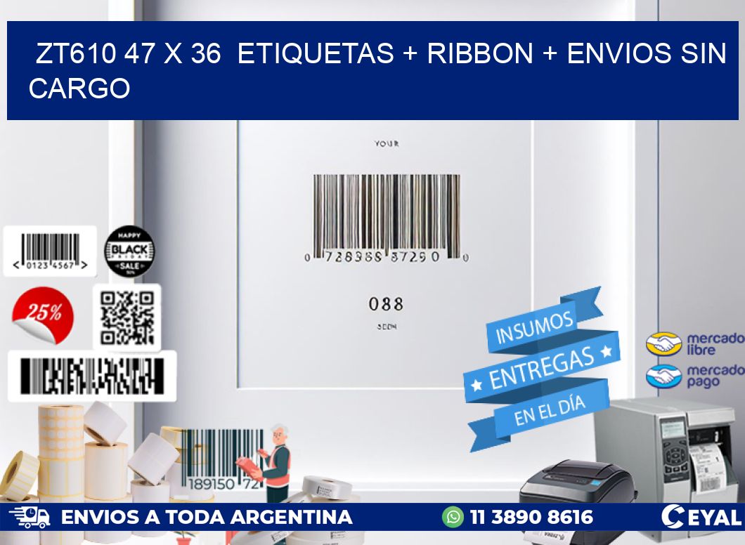 ZT610 47 x 36  etiquetas + ribbon + envios sin cargo