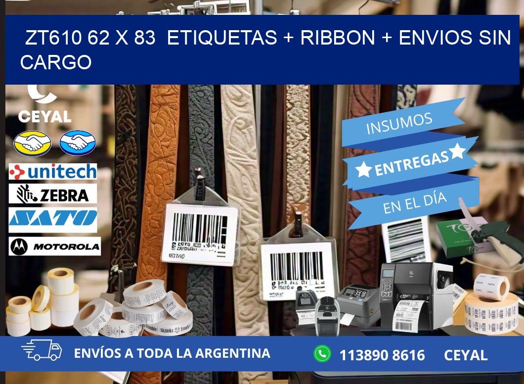 ZT610 62 x 83  etiquetas + ribbon + envios sin cargo