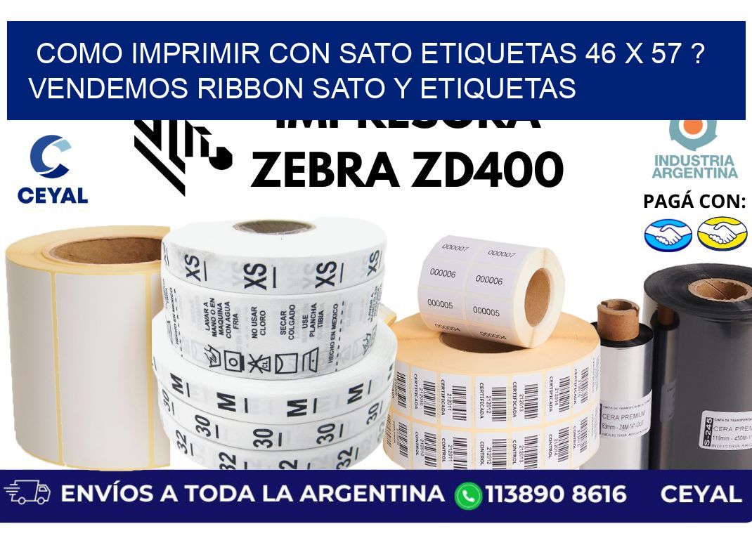 como imprimir con sato etiquetas 46 x 57 ? vendemos ribbon sato y etiquetas