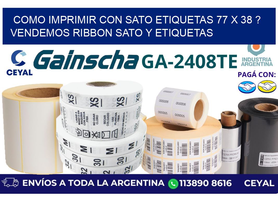 como imprimir con sato etiquetas 77 x 38 ? vendemos ribbon sato y etiquetas