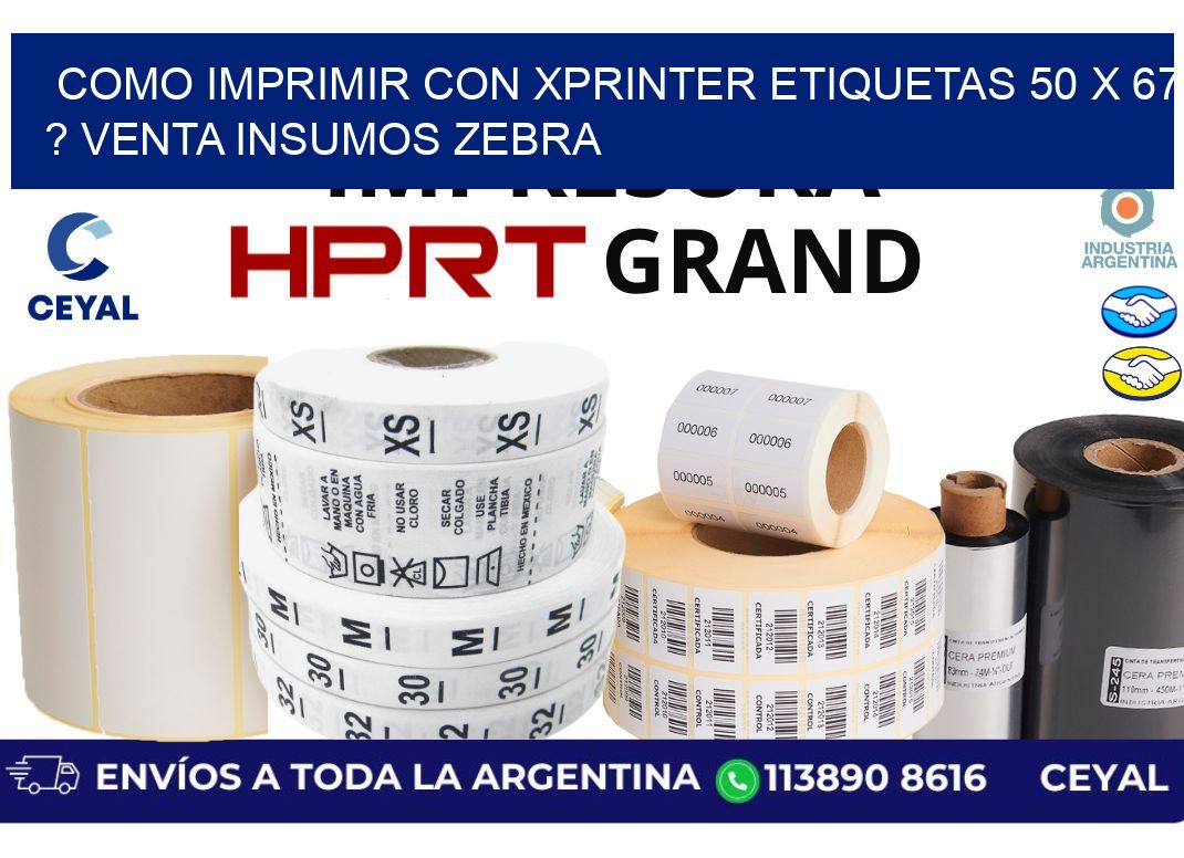 como imprimir con xprinter etiquetas 50 x 67 ? venta insumos zebra