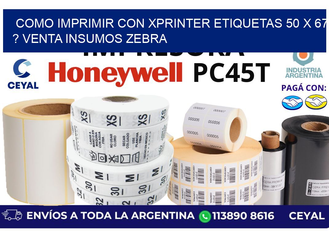 como imprimir con xprinter etiquetas 50 x 67 ? venta insumos zebra