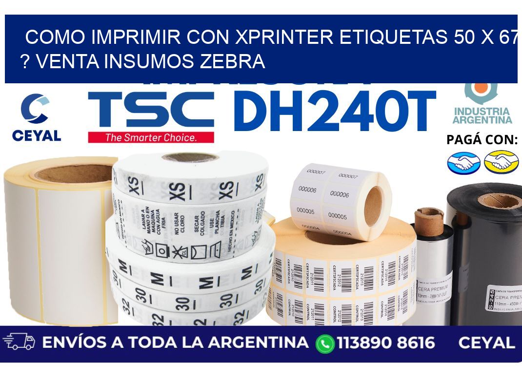 como imprimir con xprinter etiquetas 50 x 67 ? venta insumos zebra