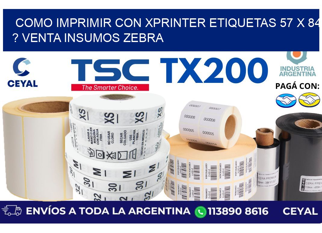 como imprimir con xprinter etiquetas 57 x 84 ? venta insumos zebra