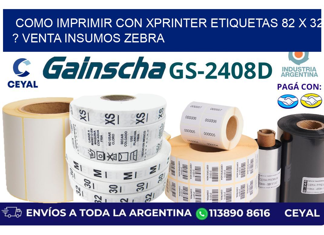 como imprimir con xprinter etiquetas 82 x 32 ? venta insumos zebra