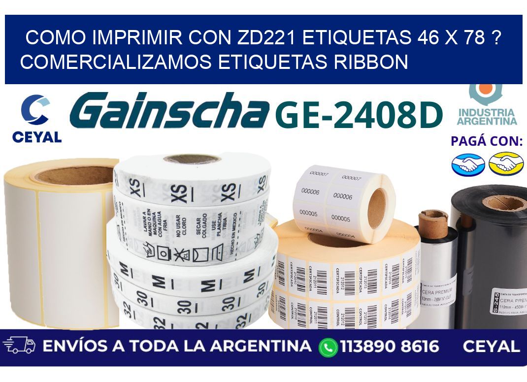 como imprimir con zd221 etiquetas 46 x 78 ? Comercializamos etiquetas ribbon