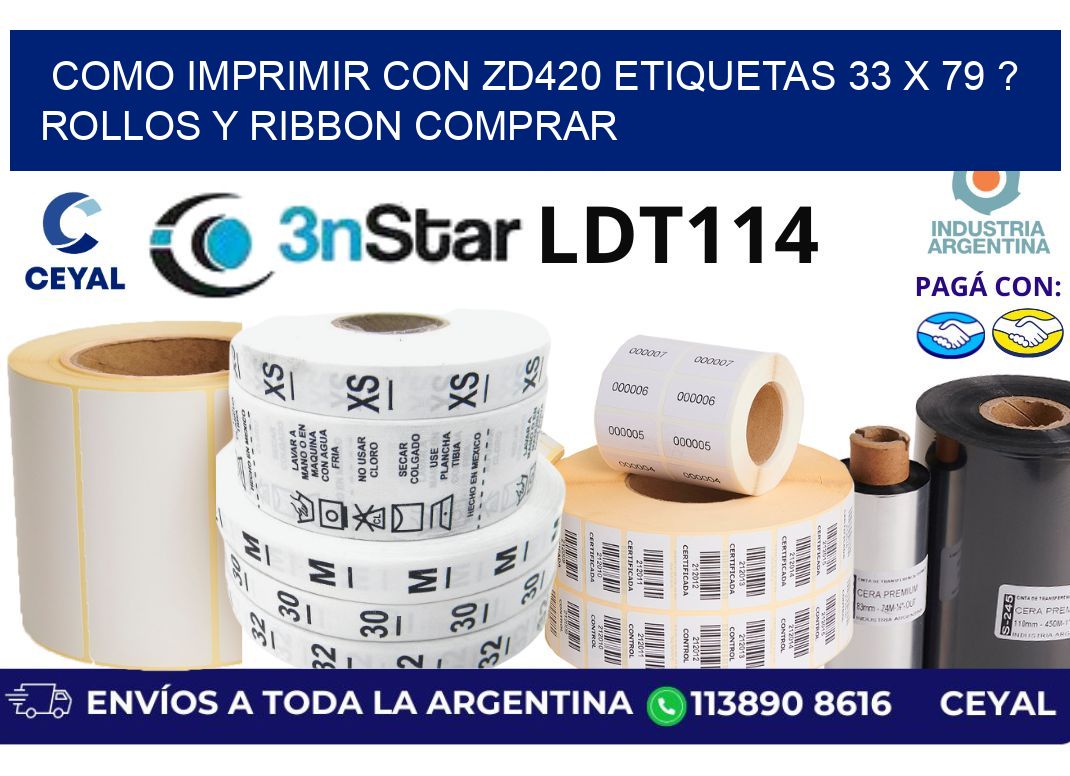 como imprimir con zd420 etiquetas 33 x 79 ? Rollos y Ribbon comprar