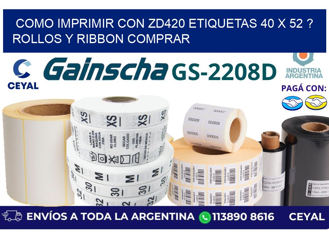 como imprimir con zd420 etiquetas 40 x 52 ? Rollos y Ribbon comprar