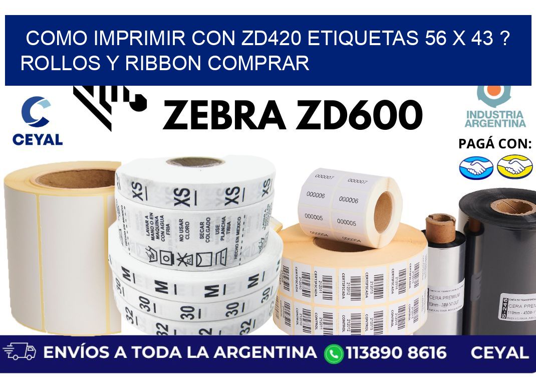 como imprimir con zd420 etiquetas 56 x 43 ? Rollos y Ribbon comprar