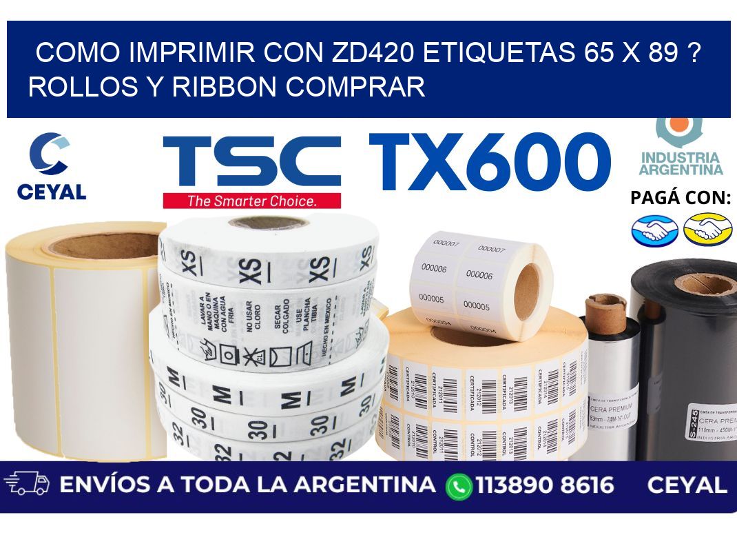 como imprimir con zd420 etiquetas 65 x 89 ? Rollos y Ribbon comprar