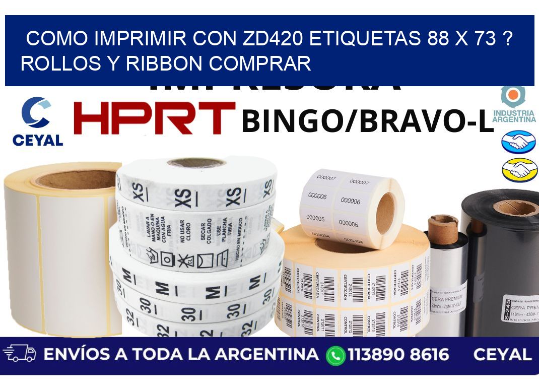 como imprimir con zd420 etiquetas 88 x 73 ? Rollos y Ribbon comprar