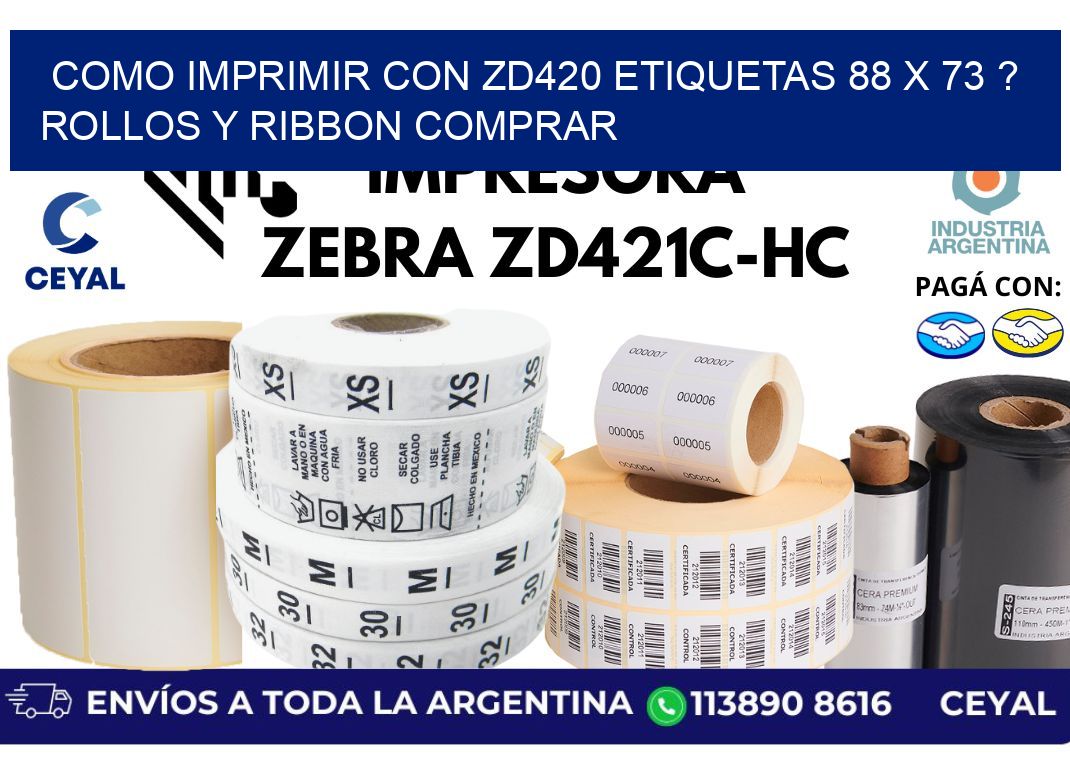 como imprimir con zd420 etiquetas 88 x 73 ? Rollos y Ribbon comprar