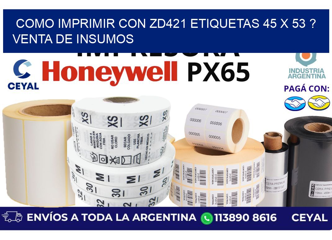 como imprimir con zd421 etiquetas 45 x 53 ? Venta de insumos
