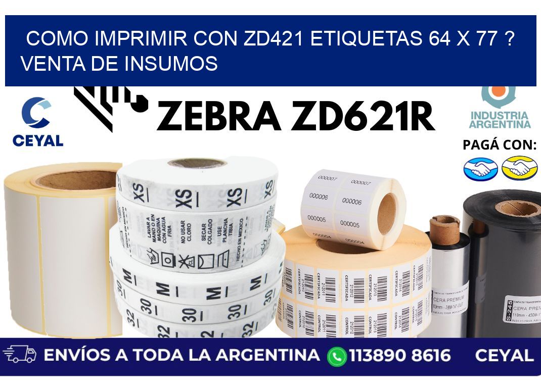 como imprimir con zd421 etiquetas 64 x 77 ? Venta de insumos
