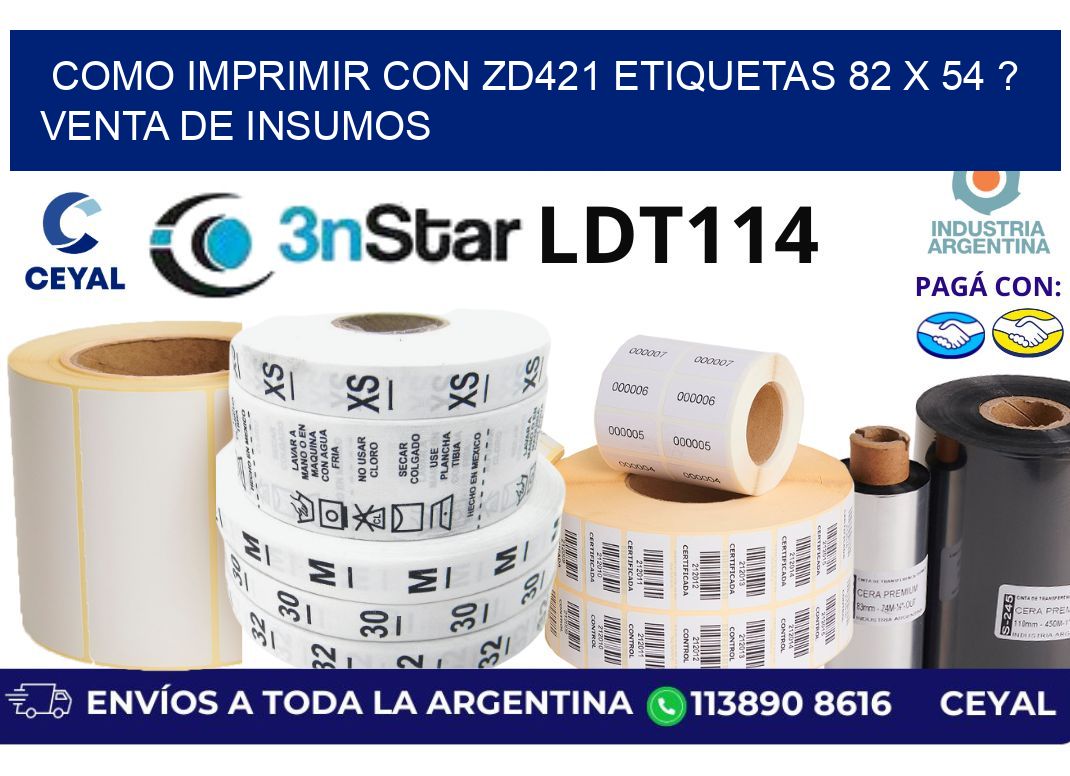 como imprimir con zd421 etiquetas 82 x 54 ? Venta de insumos