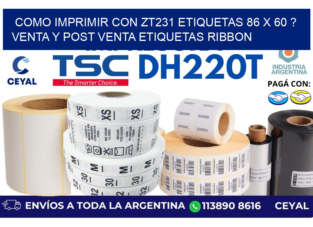 como imprimir con zt231 etiquetas 86 x 60 ? Venta y post venta etiquetas ribbon