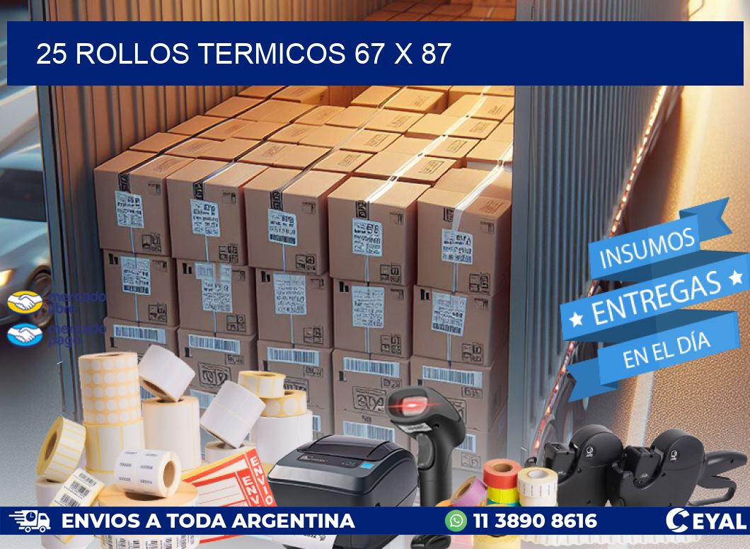 25 ROLLOS TERMICOS 67 x 87