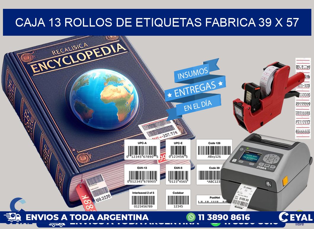 CAJA 13 ROLLOS DE ETIQUETAS FABRICA 39 x 57