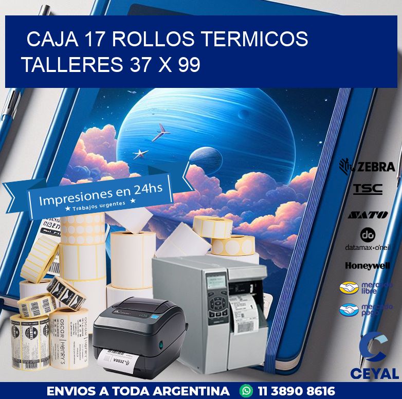 CAJA 17 ROLLOS TERMICOS TALLERES 37 x 99