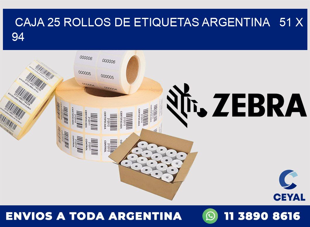 CAJA 25 ROLLOS DE ETIQUETAS ARGENTINA 51 x 94