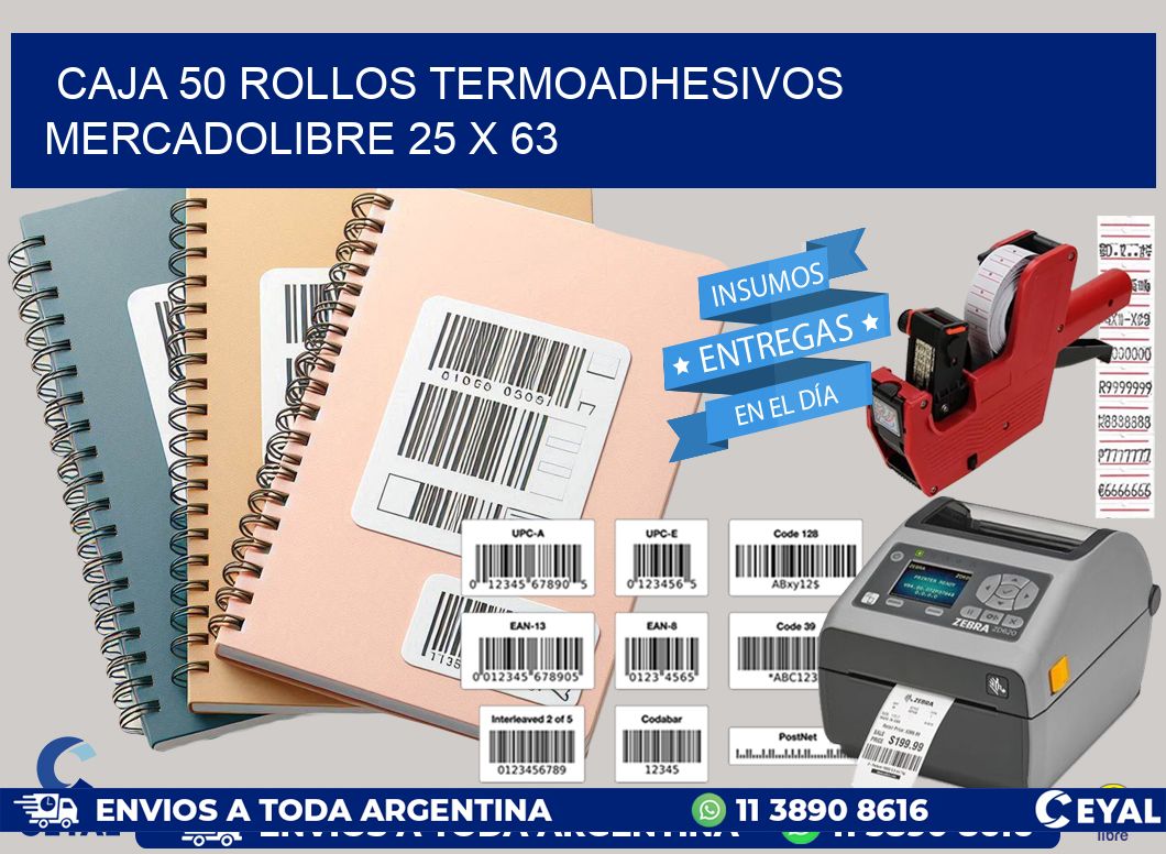 CAJA 50 ROLLOS TERMOADHESIVOS MERCADOLIBRE 25 x 63