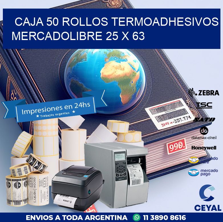 CAJA 50 ROLLOS TERMOADHESIVOS MERCADOLIBRE 25 x 63