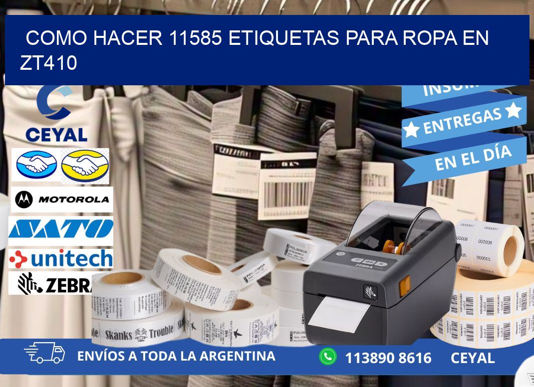 Como hacer 11585 etiquetas para ropa en zt410