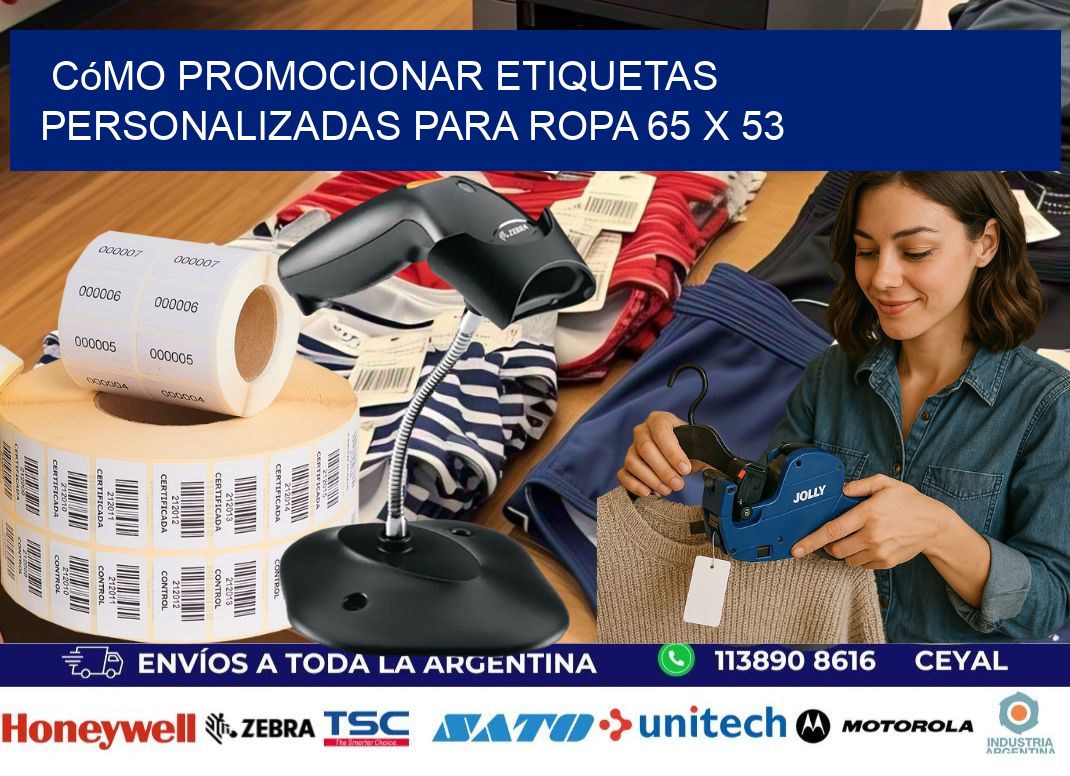 Cómo Promocionar Etiquetas Personalizadas para Ropa 65 x 53