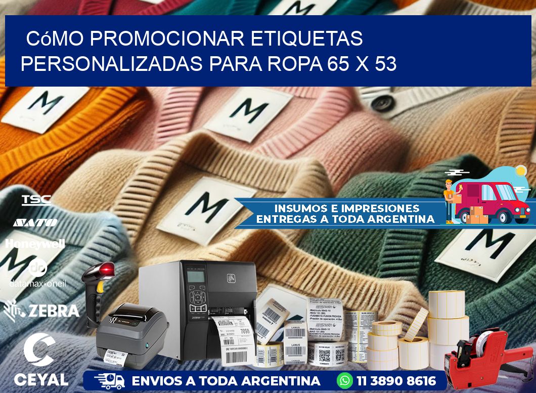 Cómo Promocionar Etiquetas Personalizadas para Ropa 65 x 53