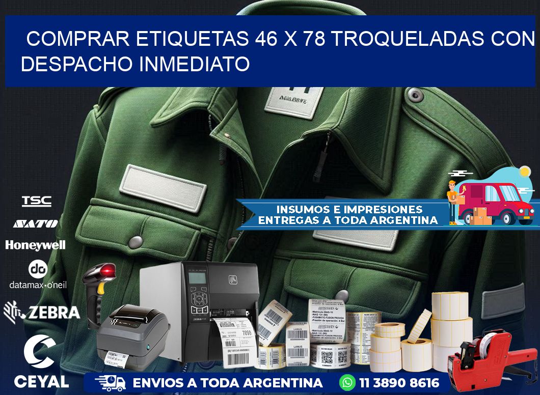 Comprar etiquetas 46 x 78 troqueladas con despacho inmediato