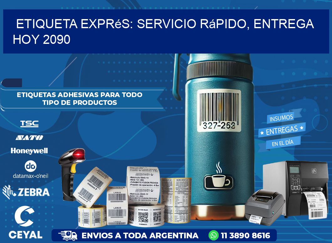 Etiqueta Exprés: Servicio Rápido, Entrega Hoy 2090