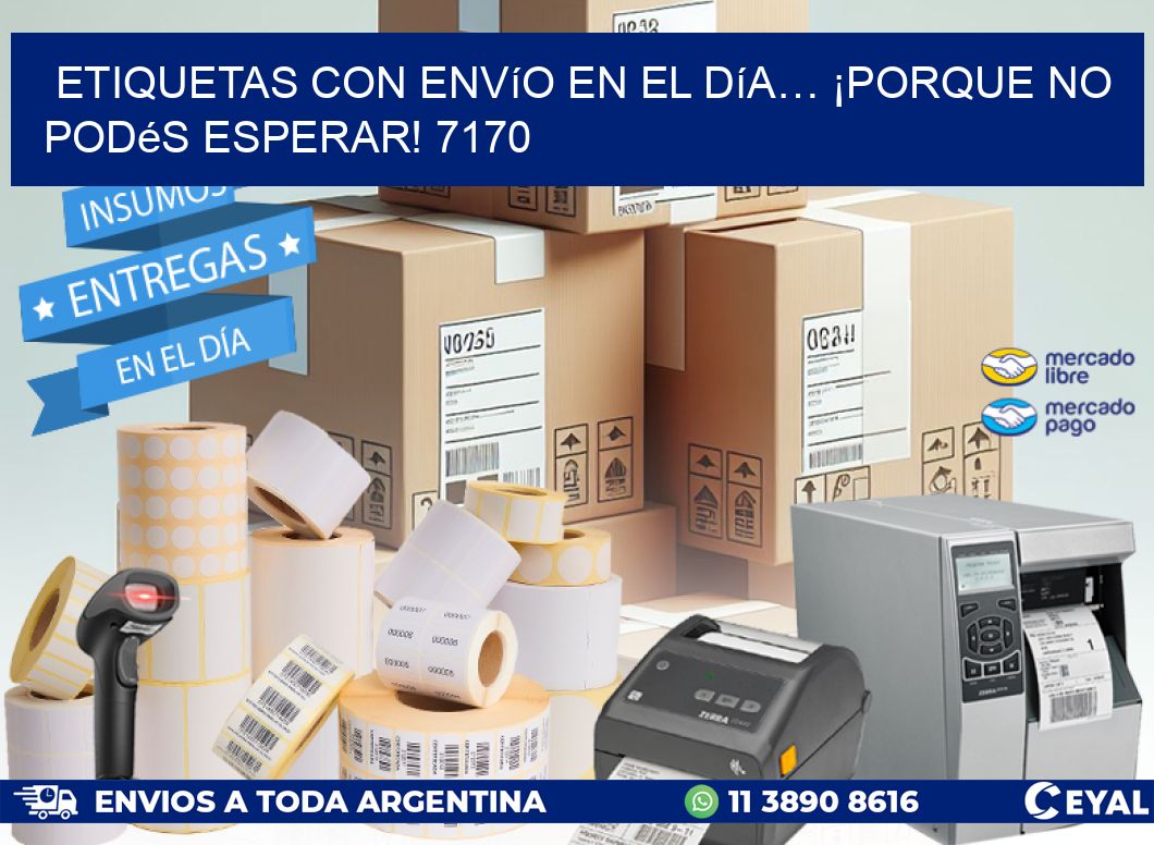 Etiquetas con Envío en el Día… ¡Porque No Podés Esperar! 7170